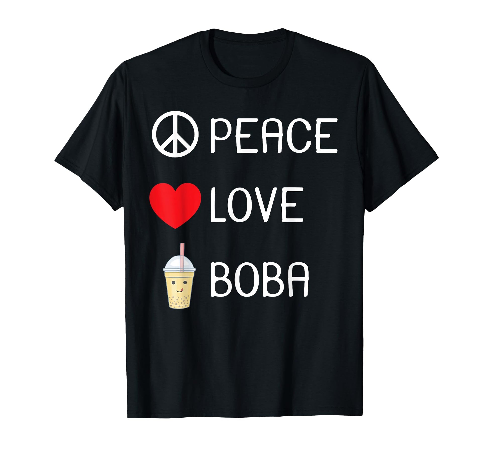 Peace Love Boba Tea Bubble Milk Teas T-Shirt - Streetwear Style Unisex - T-Shirt, Sweatshirt, Hoodie