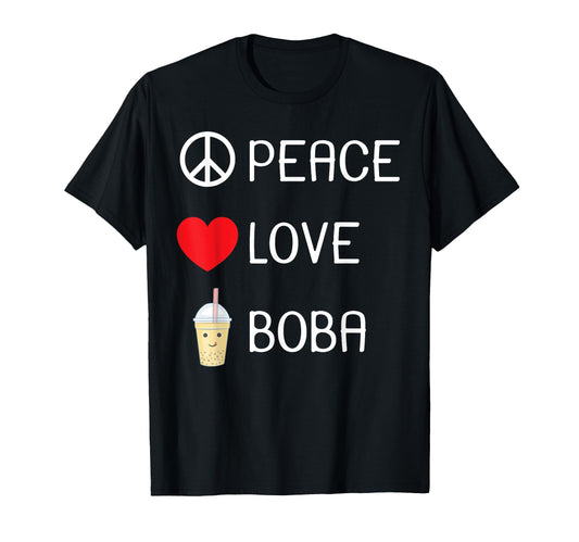 Peace Love Boba Tea Bubble Milk Teas T-Shirt - Streetwear Style Unisex - T-Shirt, Sweatshirt, Hoodie