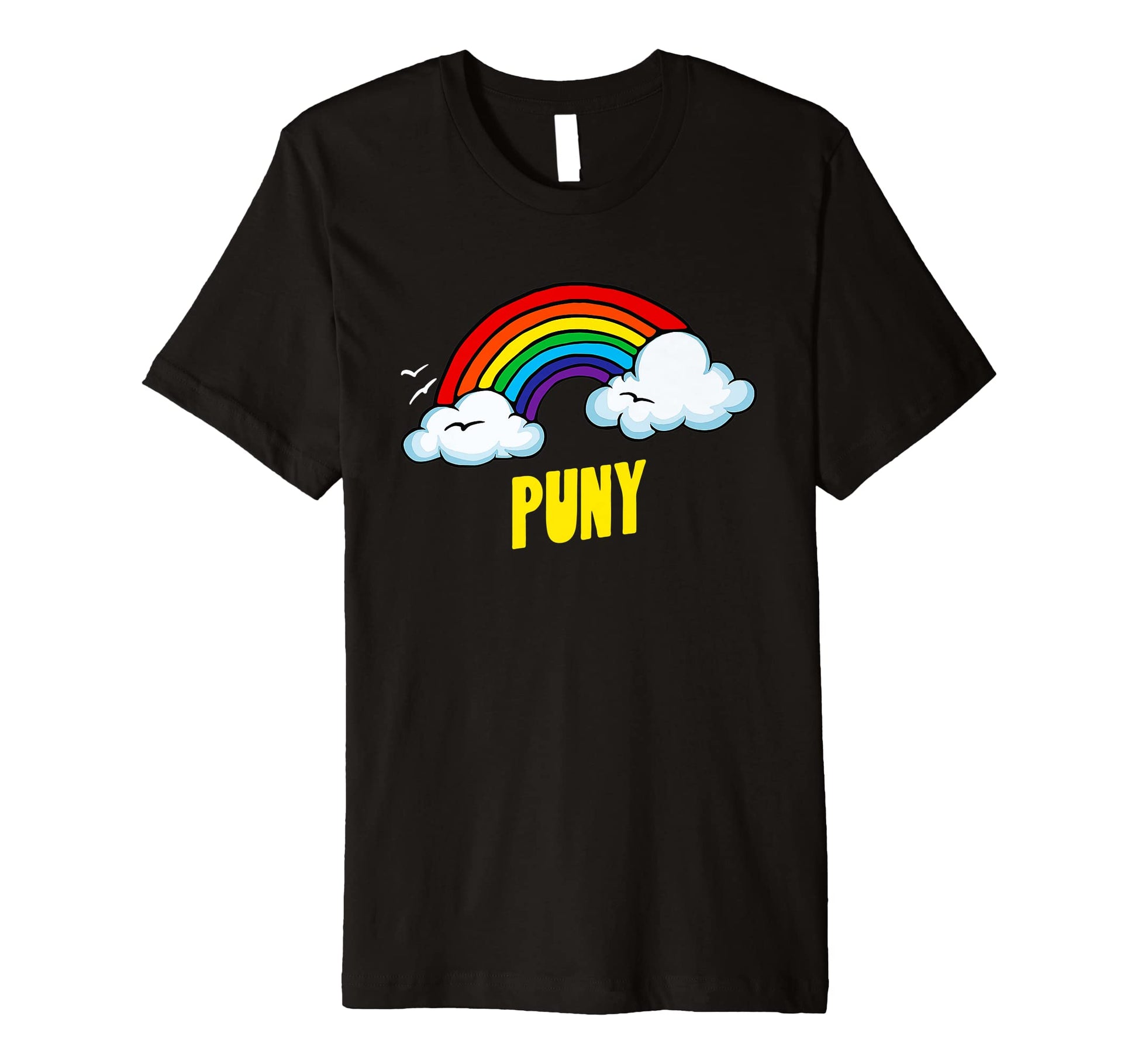Puny Funny Sarcastic Rainbow T-Shirt - Streetwear Style Unisex - T-Shirt, Sweatshirt, Hoodie