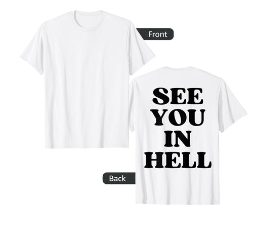 See You Hell Y2K Aesthetic T-Shirt - Streetwear Style Men Women - T-Shirt, Sweatshirt, Hoodie