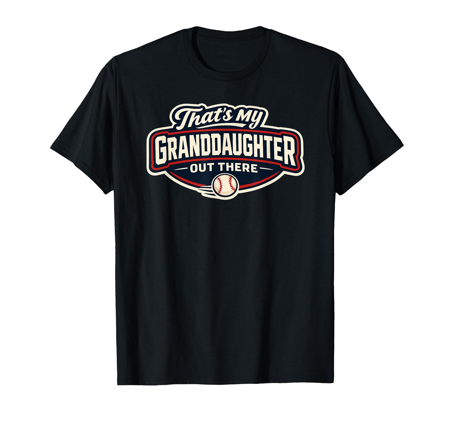 Thats My Granddaughter Baseball Game Day T-Shirt - Graphic Print Men Women - T-Shirt, Sweatshirt, Hoodie