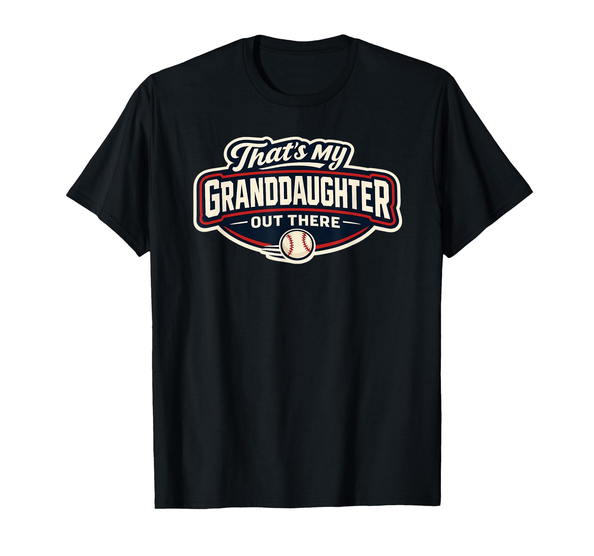 Thats My Granddaughter Baseball Game Day T-Shirt - Graphic Print Men Women - T-Shirt, Sweatshirt, Hoodie