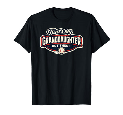 Thats My Granddaughter Baseball Game Day T-Shirt - Graphic Print Men Women - T-Shirt, Sweatshirt, Hoodie