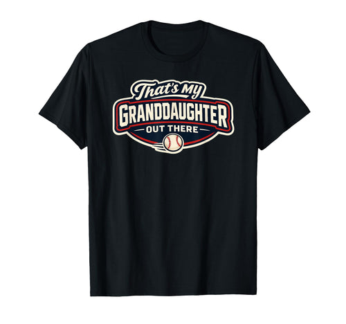 Thats My Granddaughter Baseball Game Day T-Shirt - Graphic Print Men Women - T-Shirt, Sweatshirt, Hoodie