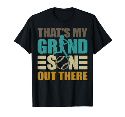 Thats My Grandson Out There Baseball T-Shirt - Fun Novelty Design Unisex - T-Shirt, Sweatshirt, Hoodie