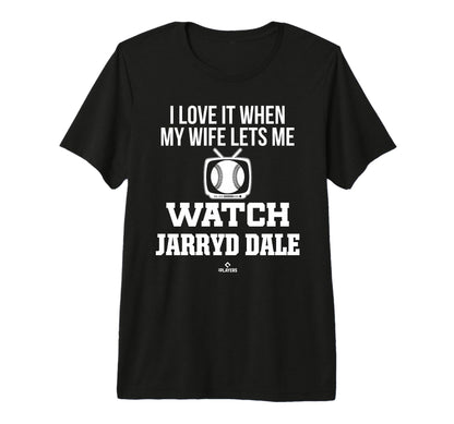 My Wife Lets Me Watch Jarryd Dale T-Shirt - Graphic Print for Adults - T-Shirt, Sweatshirt, Hoodie