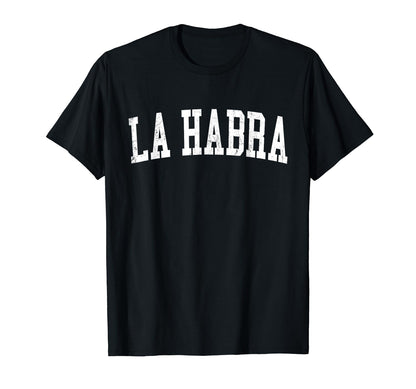 La Habra Ca Distressed White Varsity T-Shirt - Fun Novelty Design Men Women - T-Shirt, Sweatshirt, Hoodie