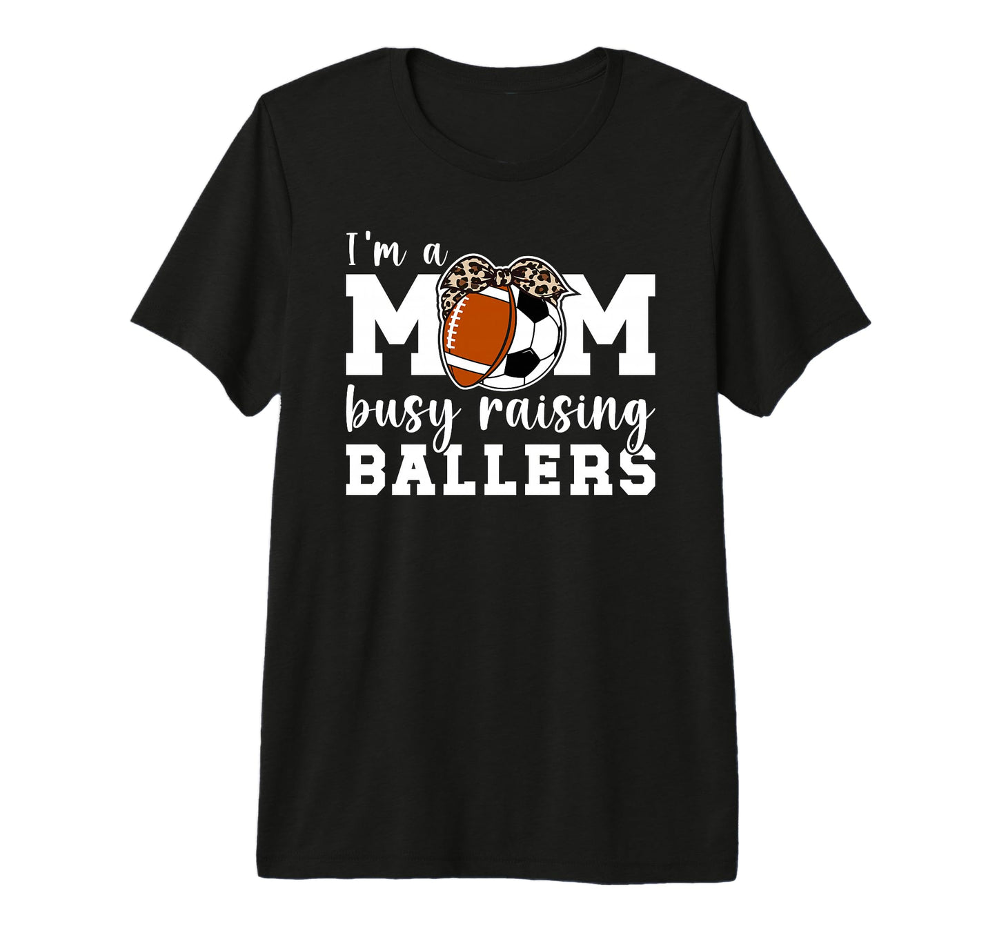 Im Mom Busy Raising Ballers Soccer T-Shirt - Custom Art Print Men Women - T-Shirt, Sweatshirt, Hoodie