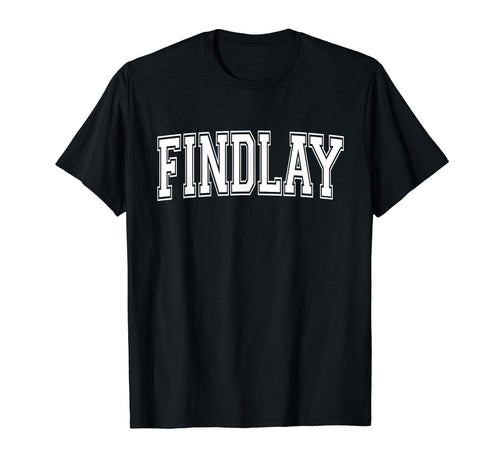 Findlay Oh Ohio Usa Sports Varsity T-Shirt - Casual Everyday Wear Men Women - T-Shirt, Sweatshirt, Hoodie