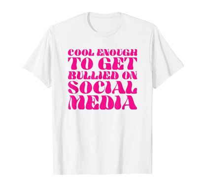 Enough To Get Bullied Social Media Y2K T-Shirt - Trendy Graphic for Adults - T-Shirt, Sweatshirt, Hoodie