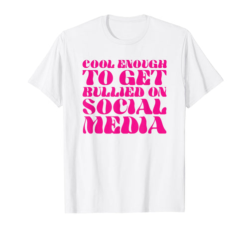 Enough To Get Bullied Social Media Y2K T-Shirt - Trendy Graphic for Adults - T-Shirt, Sweatshirt, Hoodie