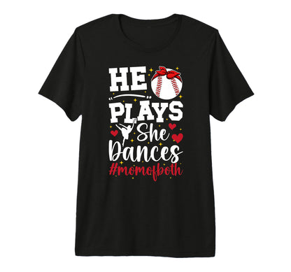 He Plays She Dances Mom Both Dance T-Shirt - Aesthetic Graphic Men Women - T-Shirt, Sweatshirt, Hoodie