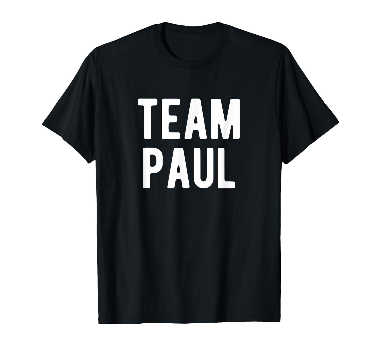 Team Paul Support Family Member Favorite T-Shirt - Custom Art Print Unisex - T-Shirt, Sweatshirt, Hoodie