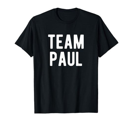 Team Paul Support Family Member Favorite T-Shirt - Custom Art Print Unisex - T-Shirt, Sweatshirt, Hoodie