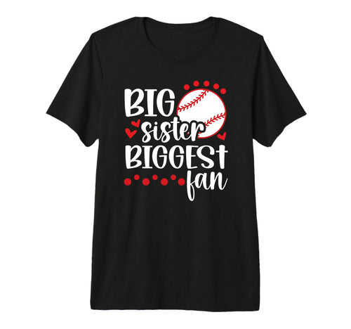 Big Sister Baseball Sister Proud T-Shirt - Custom Art Print Men Women - T-Shirt, Sweatshirt, Hoodie