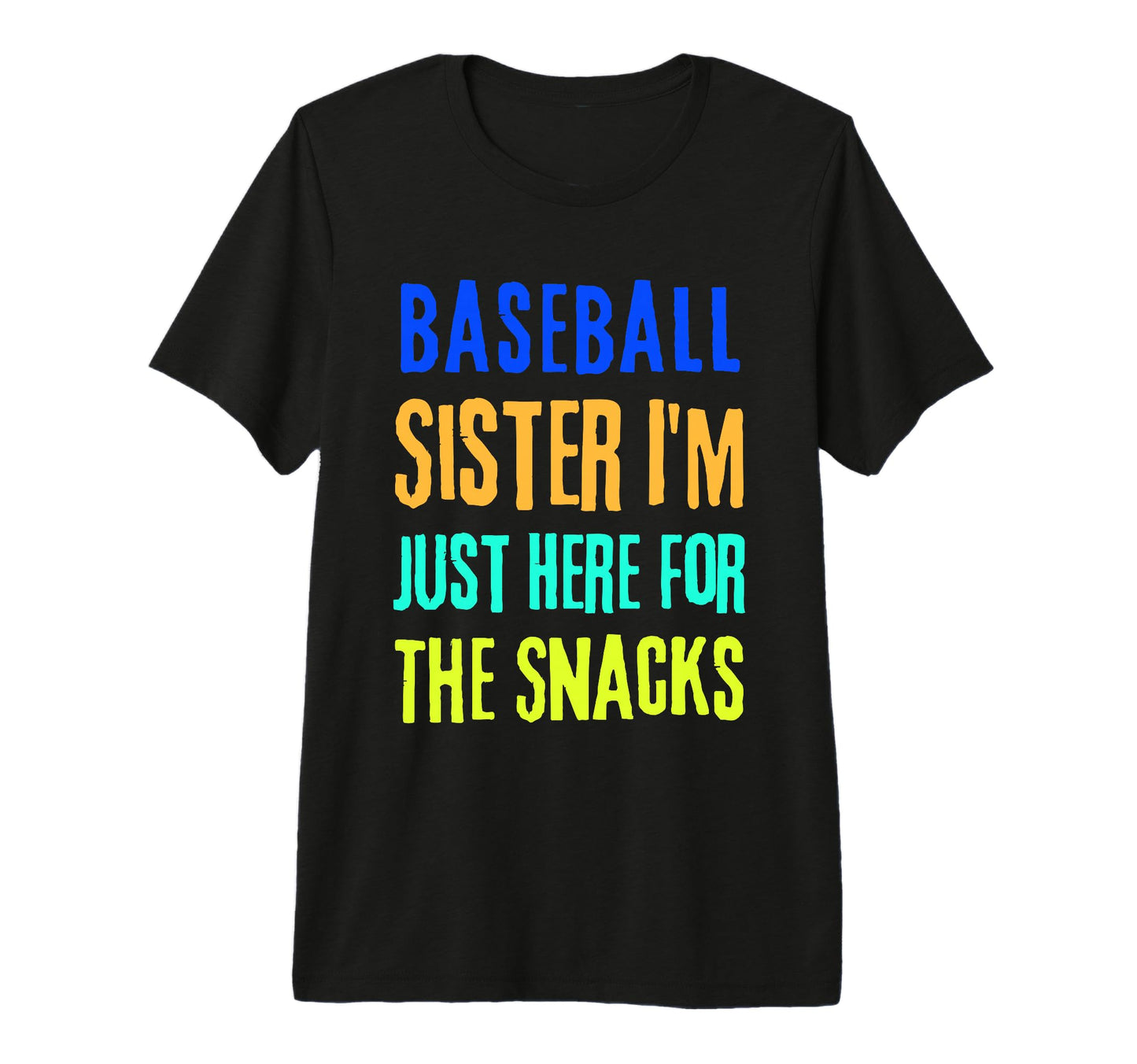 Baseball Sister Im Just Here Snacks T-Shirt - Trendy Graphic for Adults - T-Shirt, Sweatshirt, Hoodie