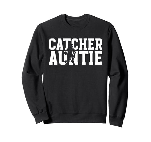 Baseball Catcher Auntie Baseball Sweatshirt - Fun Novelty Design Unisex - T-Shirt, Sweatshirt, Hoodie