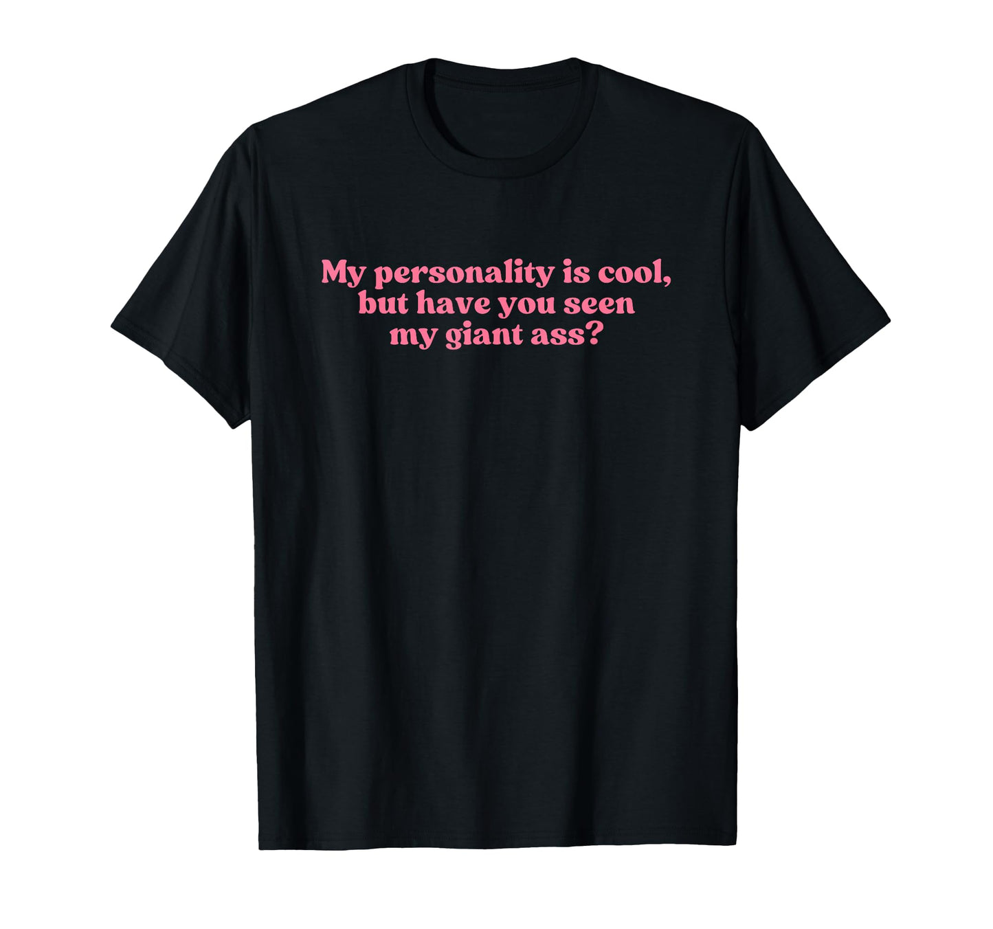 My Personality Is But Have You Seen T-Shirt - Custom Art Print Men Women - T-Shirt, Sweatshirt, Hoodie