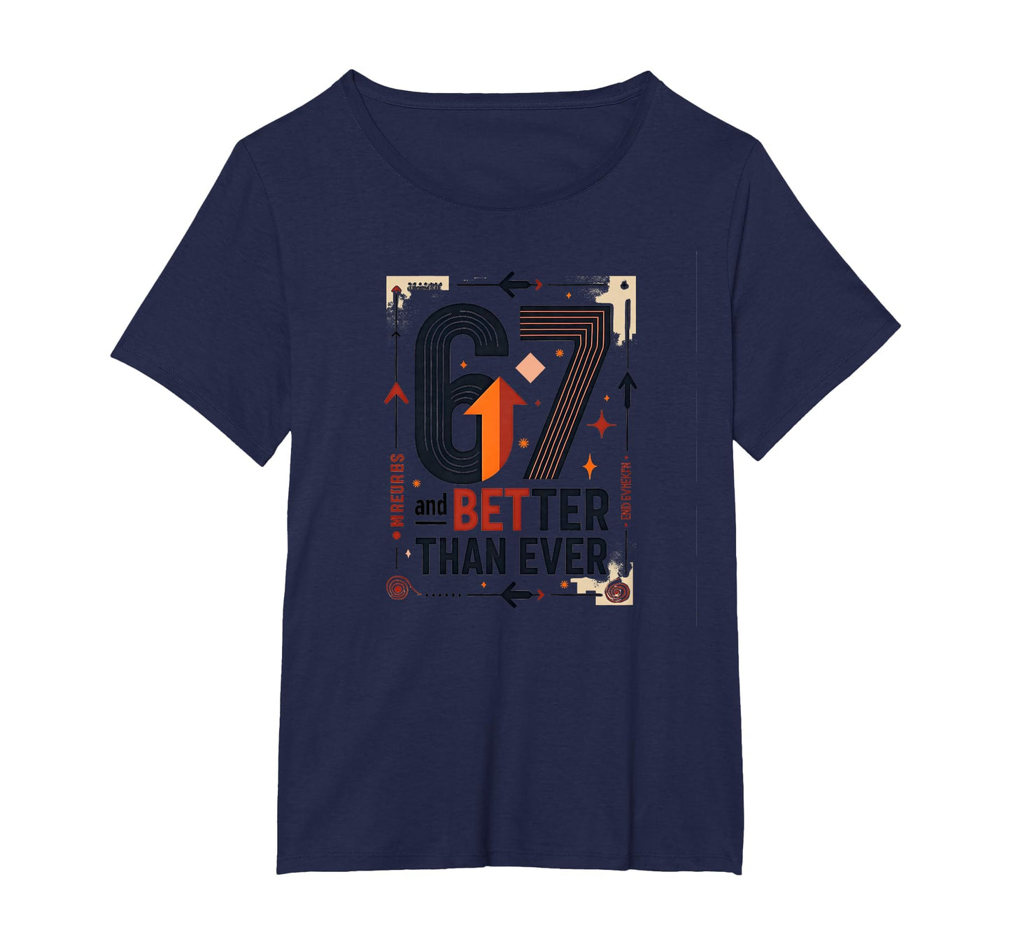67Th Birthday Gift Better Than Ever T-Shirt - Minimalist Print Men Women - T-Shirt, Sweatshirt, Hoodie