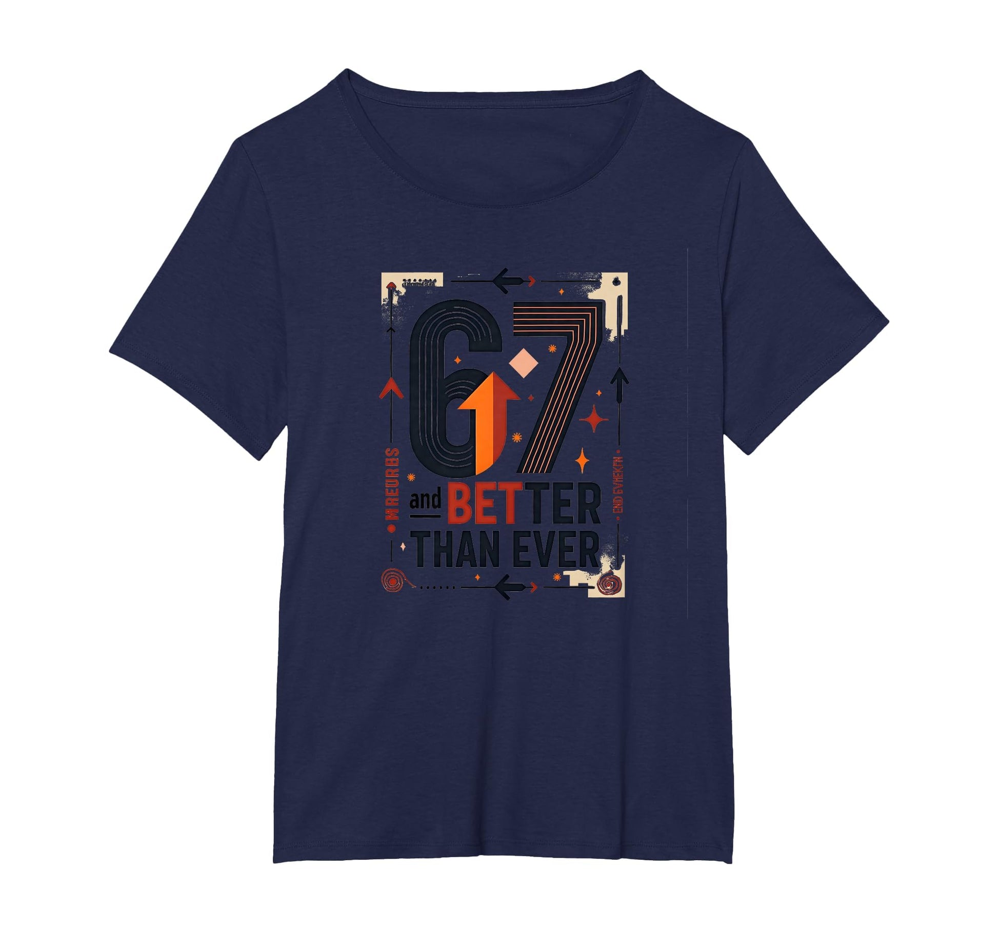 67Th Birthday Gift Better Than Ever T-Shirt - Minimalist Print Men Women - T-Shirt, Sweatshirt, Hoodie