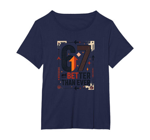 67Th Birthday Gift Better Than Ever T-Shirt - Minimalist Print Men Women - T-Shirt, Sweatshirt, Hoodie