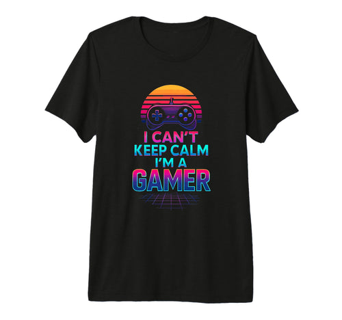 I Cant Keep Calm Gamer Dad Fathers Day T-Shirt - Trendy Graphic Unisex - T-Shirt, Sweatshirt, Hoodie