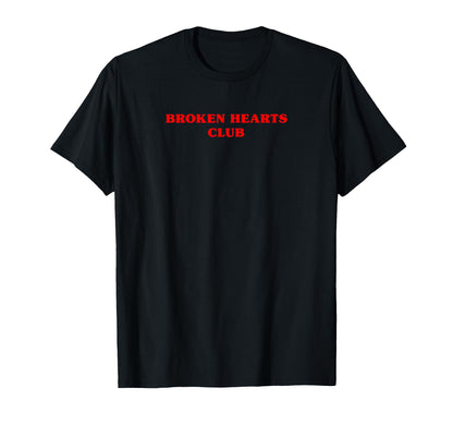 Broken Hearts Club Heartbroken T-Shirt - Novelty Apparel for Adults - T-Shirt, Sweatshirt, Hoodie