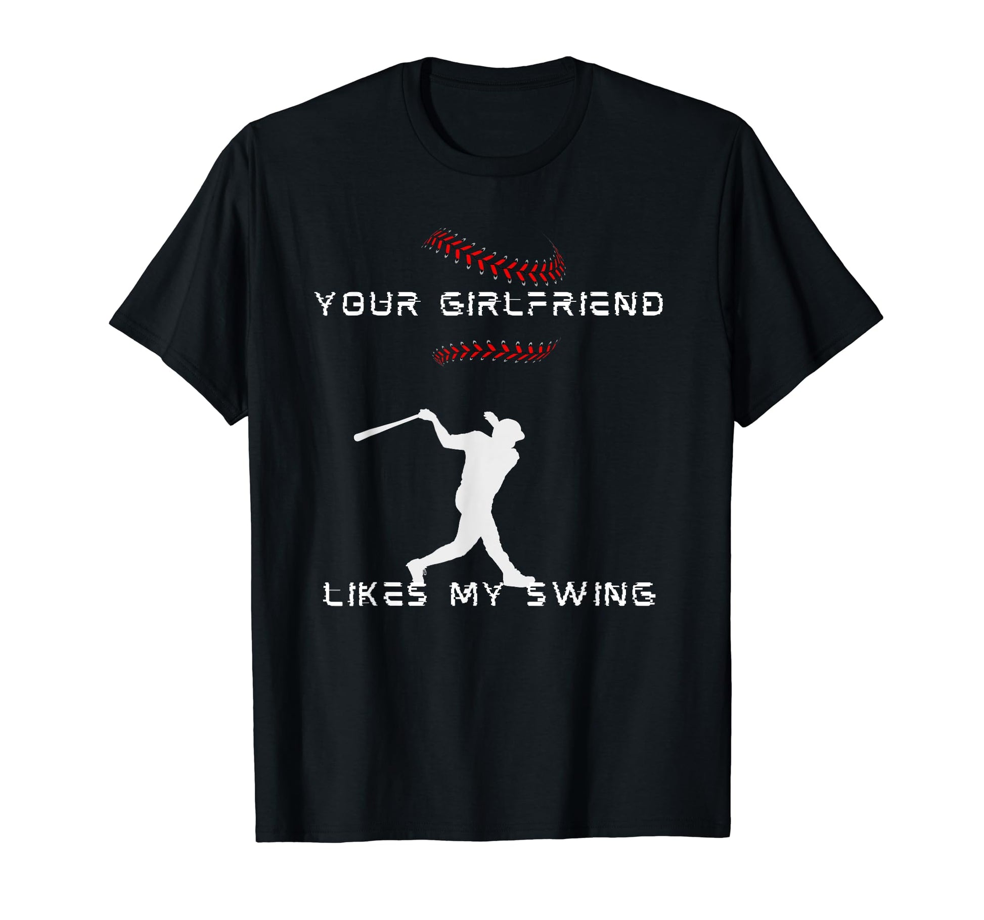 Funny Baseball Your Girlfriend Likes T-Shirt - Minimalist Print Men Women - T-Shirt, Sweatshirt, Hoodie