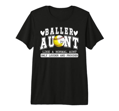 Baller Aunt Louder Prouder Baseball T-Shirt - Minimalist Print Unisex - T-Shirt, Sweatshirt, Hoodie