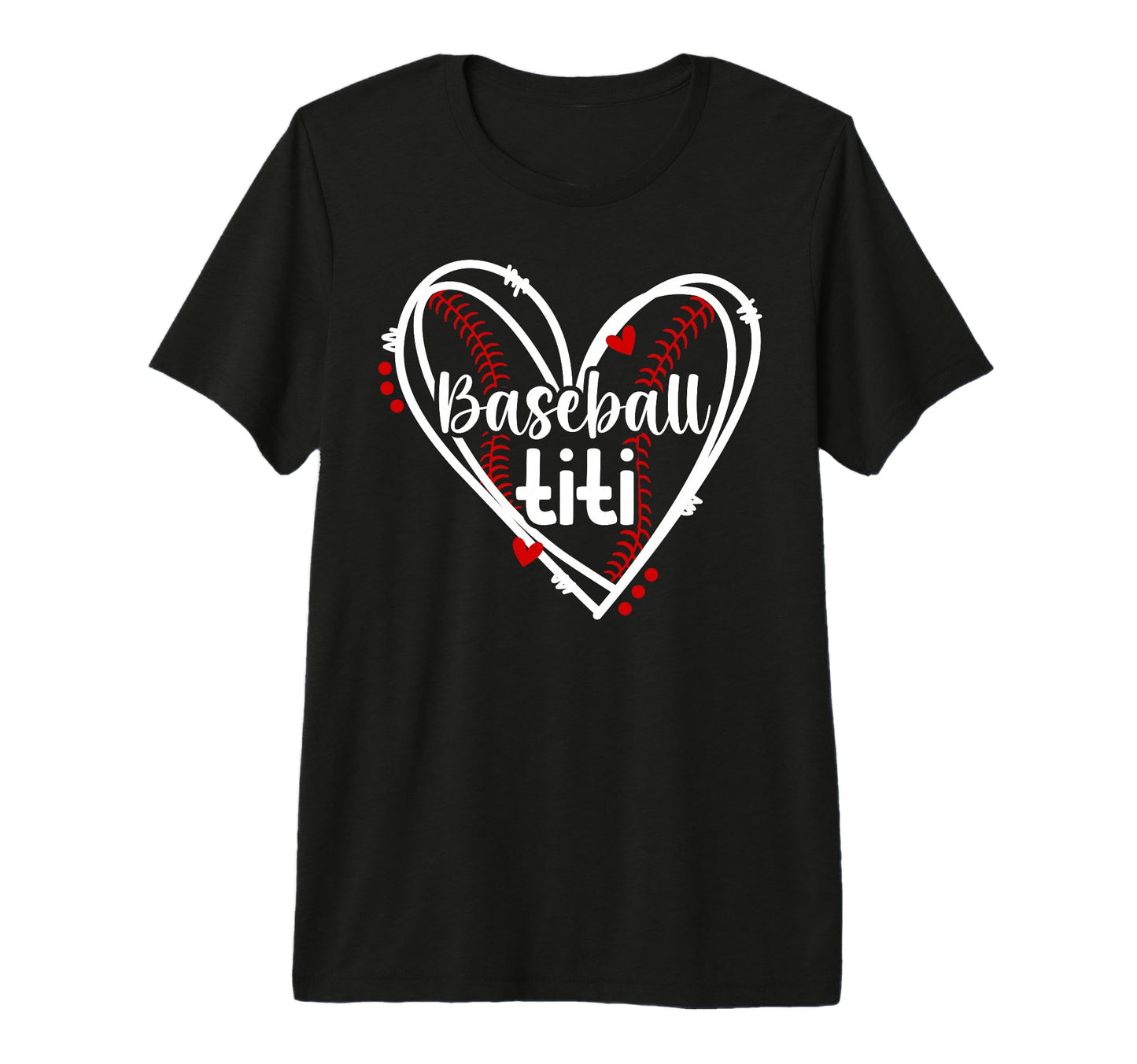Baseball Titi Heart Titi Baseball T-Shirt - Casual Everyday Wear Unisex - T-Shirt, Sweatshirt, Hoodie