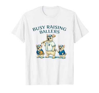 Busy Raising Baller Baseball T-Shirt - Casual Everyday Wear Unisex - T-Shirt, Sweatshirt, Hoodie