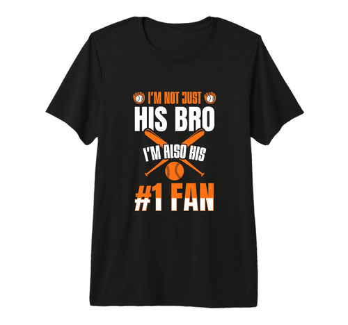 Brother Im Not Just His Bro Im His T-Shirt - Trendy Graphic Men Women - T-Shirt, Sweatshirt, Hoodie