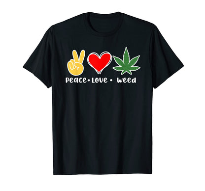 Peace Love Weed Thc Marijuana T-Shirt - Novelty Apparel for Adults - T-Shirt, Sweatshirt, Hoodie