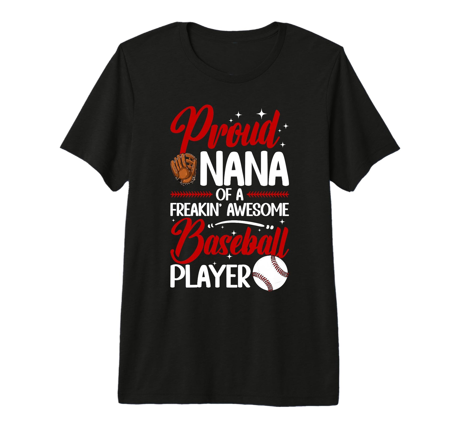 Proud Nana Baseball Player Nana T-Shirt - Novelty Apparel Men Women - T-Shirt, Sweatshirt, Hoodie
