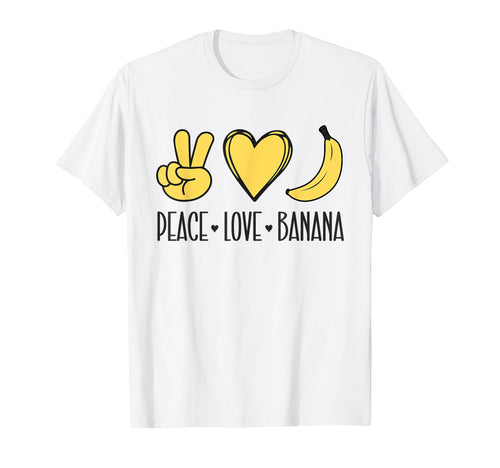 Funny Banana Peace Love Banana Banana T-Shirt - Streetwear Style Men Women - T-Shirt, Sweatshirt, Hoodie