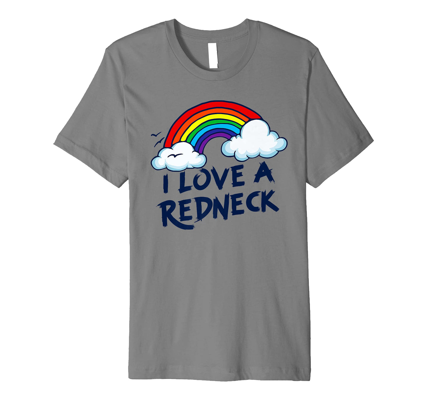 I Love Redneck Funny Southern Rural Country T-Shirt - Graphic Print Unisex - T-Shirt, Sweatshirt, Hoodie
