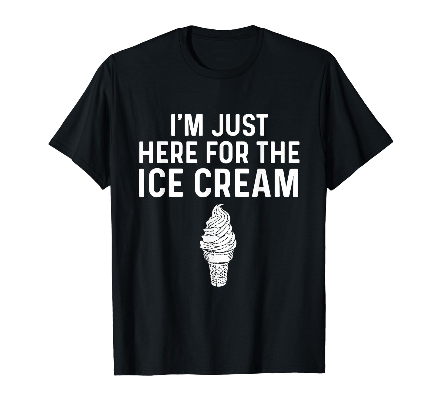 Im Just Here Ice Cream Baseball T-Shirt - Casual Everyday Wear Men Women - T-Shirt, Sweatshirt, Hoodie