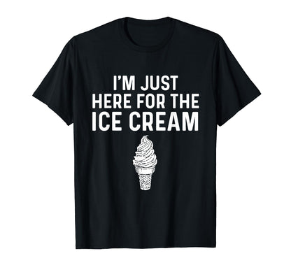 Im Just Here Ice Cream Baseball T-Shirt - Casual Everyday Wear Men Women - T-Shirt, Sweatshirt, Hoodie