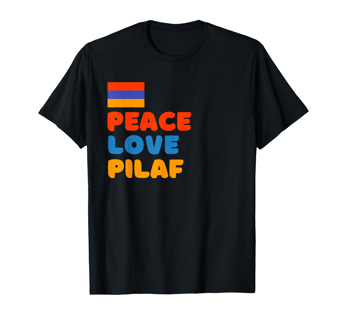 Armenian Flag Peace Love Pilaf T-Shirt - Streetwear Style Men Women - T-Shirt, Sweatshirt, Hoodie