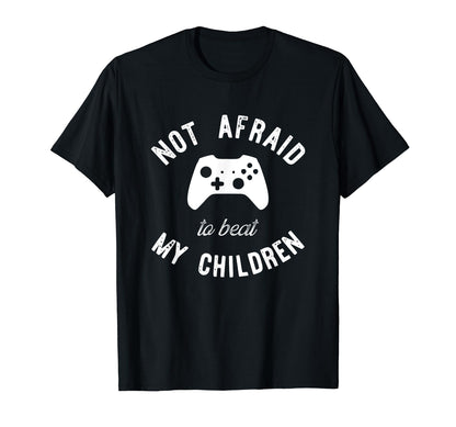 Gamer Dad Not Afraid To Beat My Children T-Shirt - Graphic Print Men Women - T-Shirt, Sweatshirt, Hoodie