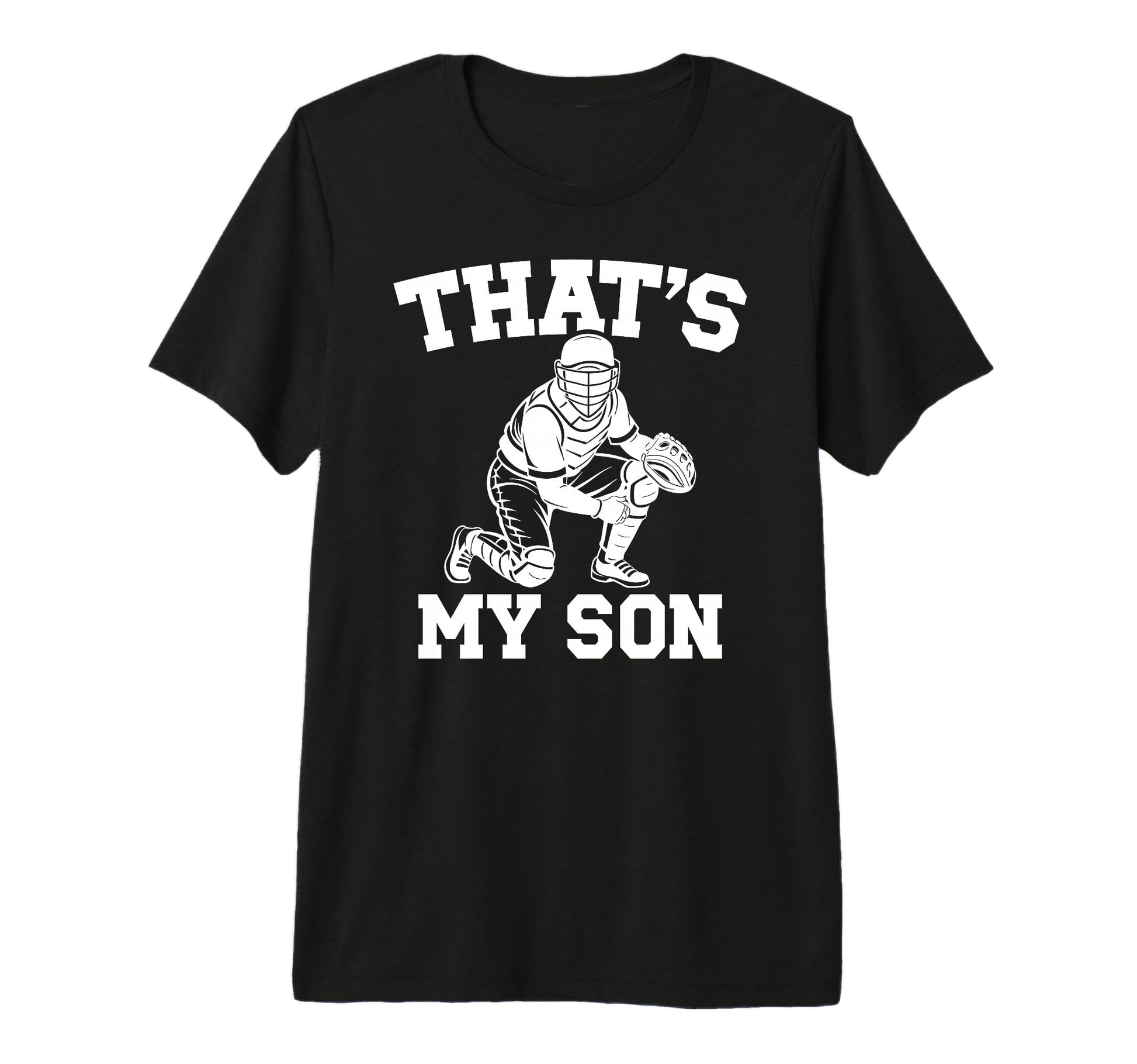 Thats My Son Baseball Catcher Mom T-Shirt - Fun Novelty Design Unisex - T-Shirt, Sweatshirt, Hoodie