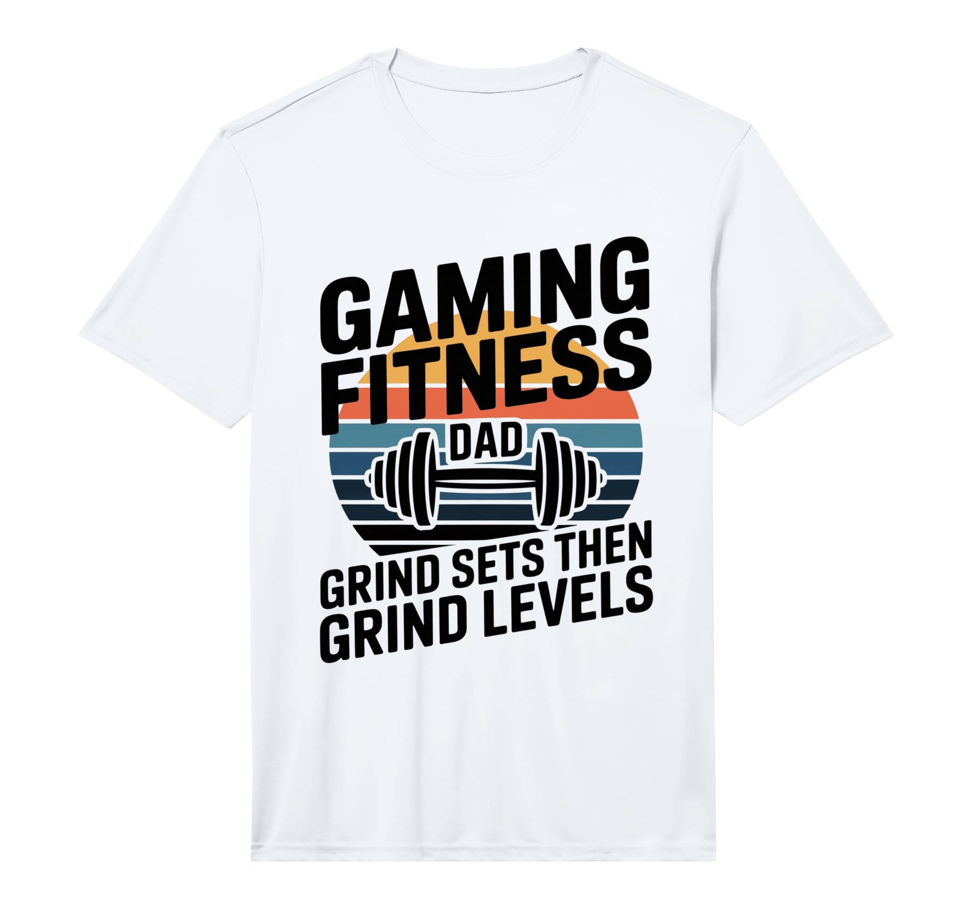Mens Gaming Fitness Dad Grind Sets Then T-Shirt - Novelty Apparel Unisex - T-Shirt, Sweatshirt, Hoodie