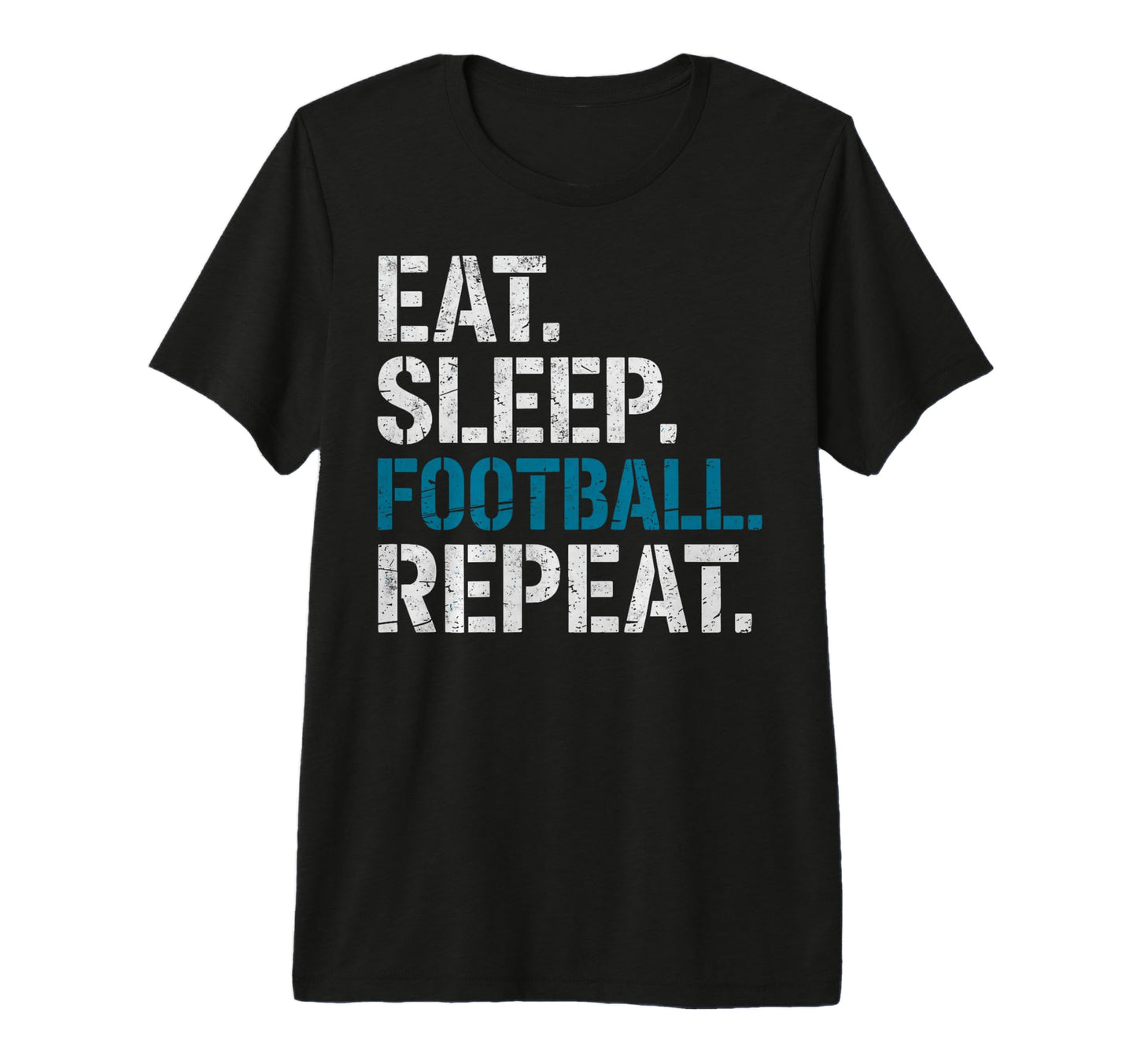 Eat Sleep Football Repeat Funny Joke T-Shirt - Minimalist Print for Adults - T-Shirt, Sweatshirt, Hoodie