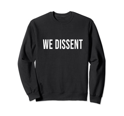 Boho We Dissent Feminist Womens Rights Sweatshirt - Custom Art Print Unisex - T-Shirt, Sweatshirt, Hoodie