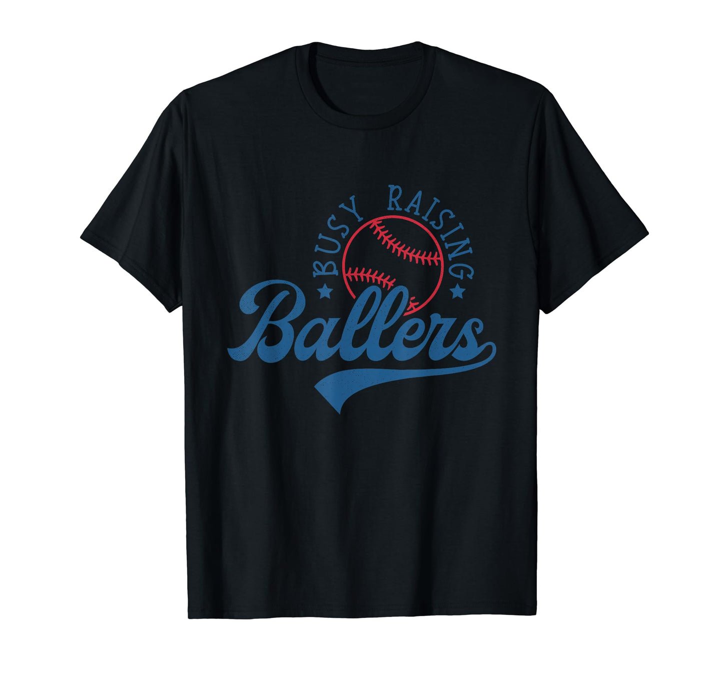 Busy Raising Ballers Funny Baseball T-Shirt - Novelty Apparel Men Women - T-Shirt, Sweatshirt, Hoodie