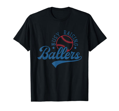 Busy Raising Ballers Funny Baseball T-Shirt - Novelty Apparel Men Women - T-Shirt, Sweatshirt, Hoodie