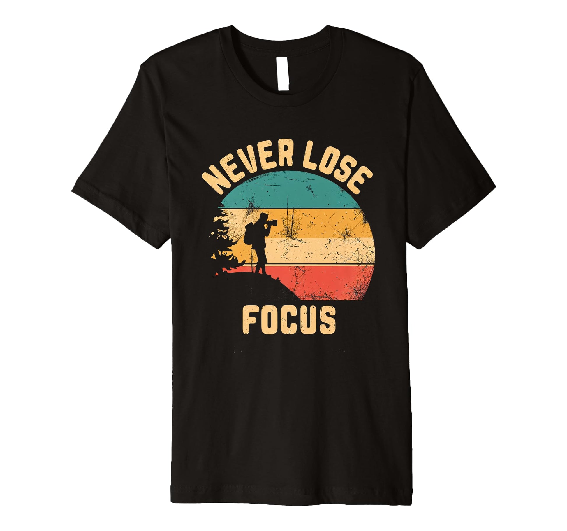 Never Lose Focus Photography Camera T-Shirt - Minimalist Print Men Women - T-Shirt, Sweatshirt, Hoodie