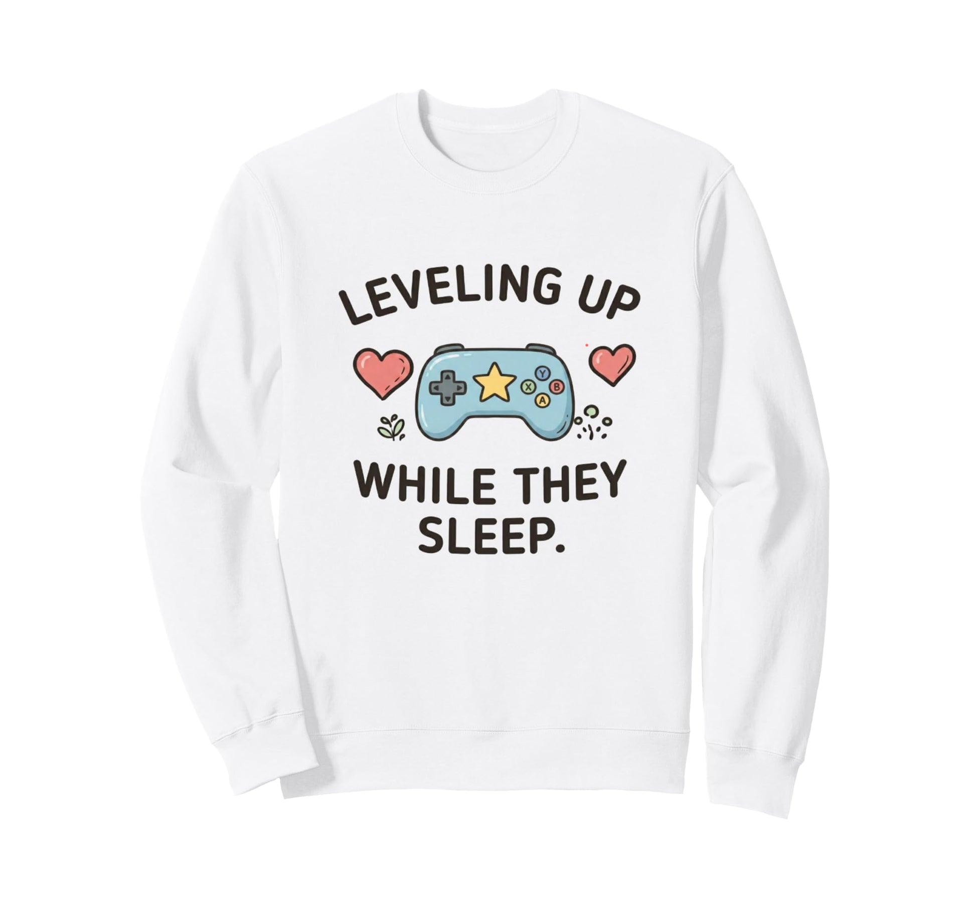 Level While They Sleep Gamer Mom Life Sweatshirt - Graphic Print Men Women - T-Shirt, Sweatshirt, Hoodie