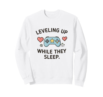 Level While They Sleep Gamer Mom Life Sweatshirt - Graphic Print Men Women - T-Shirt, Sweatshirt, Hoodie