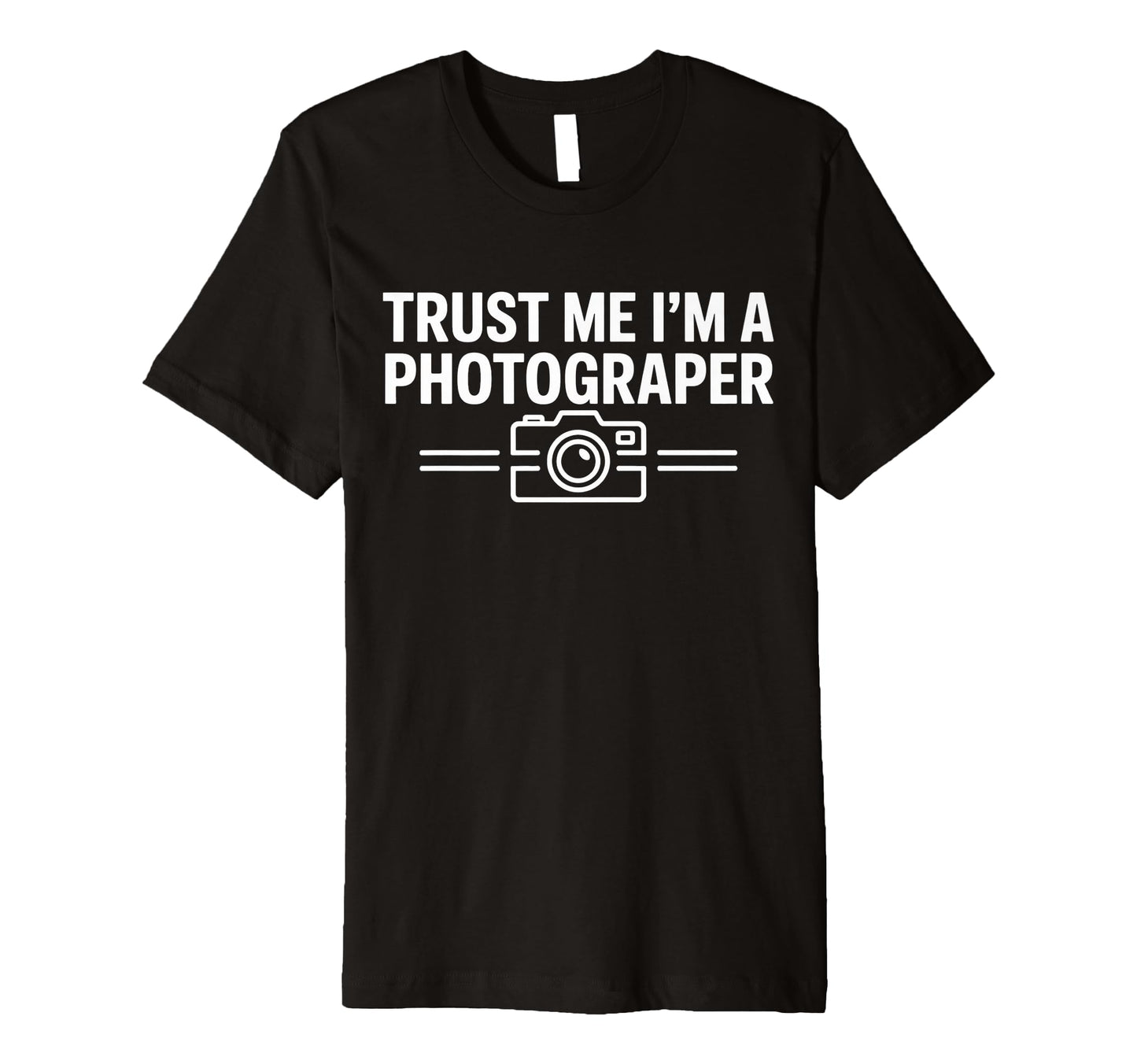 Trust Me Im Photographer Camera Hobby T-Shirt - Graphic Print for Adults - T-Shirt, Sweatshirt, Hoodie